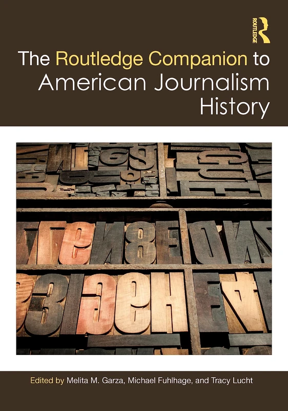 The Routledge Companion to American Journalism History (Routledge Journalism Companions)