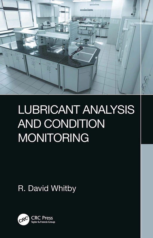CRC Press - Lubricant Analysis and Condition Monitoring Book