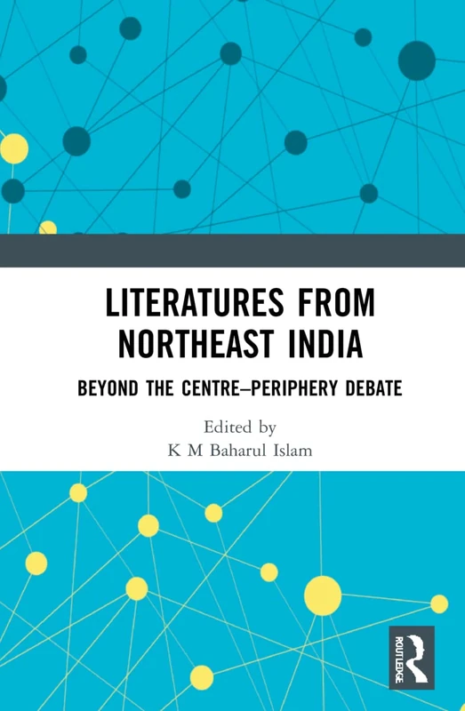 Routledge Literatures from Northeast India Book