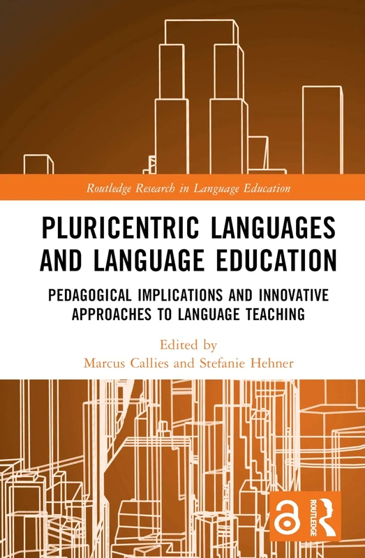 Pluricentric Languages and Language Education: Pedagogical Implications and Innovative Approaches to Language Teaching (Routledge Research in Language Education)