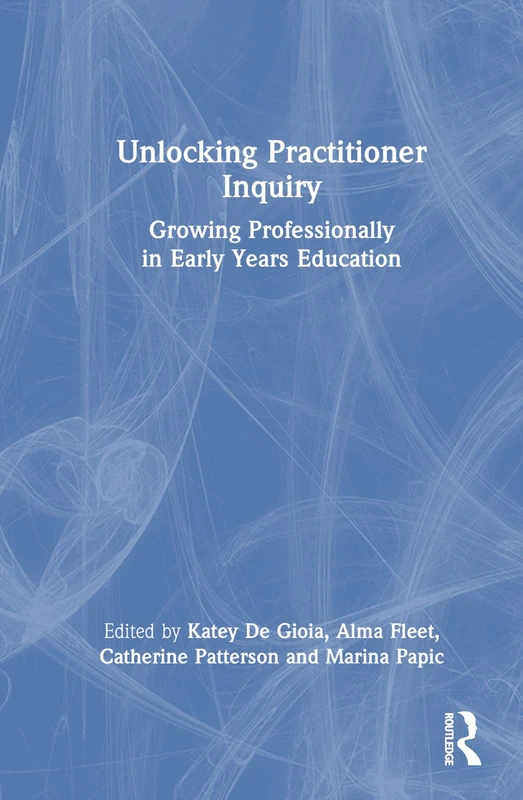 Routledge - Unlocking Practitioner Inquiry Book