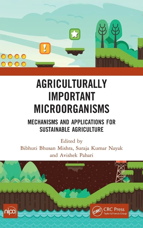 Agriculturally Important Microorganisms: Mechanisms and Applications for Sustainable Agriculture