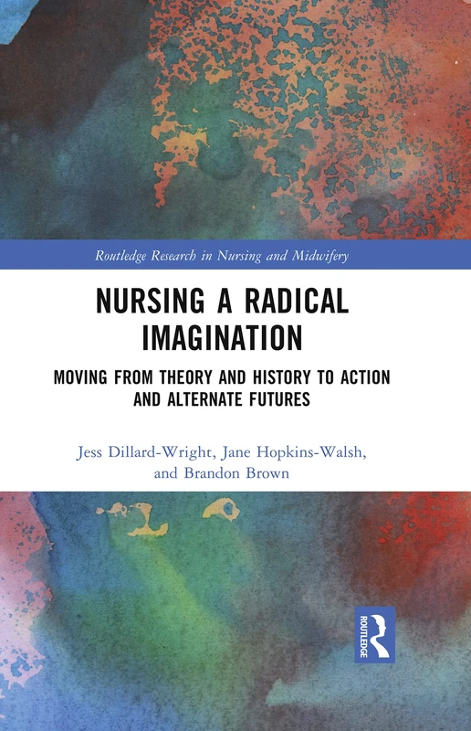 Routledge Nursing a Radical Imagination - Research Book