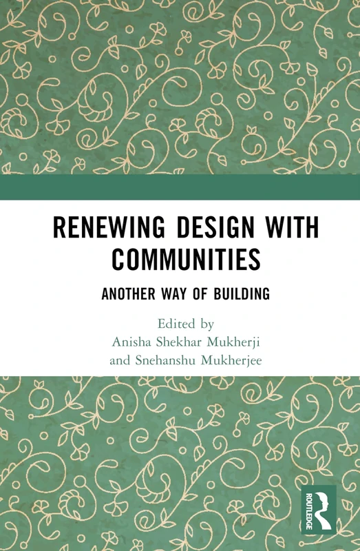 Routledge Renewing Design with Communities: Another Way of Building