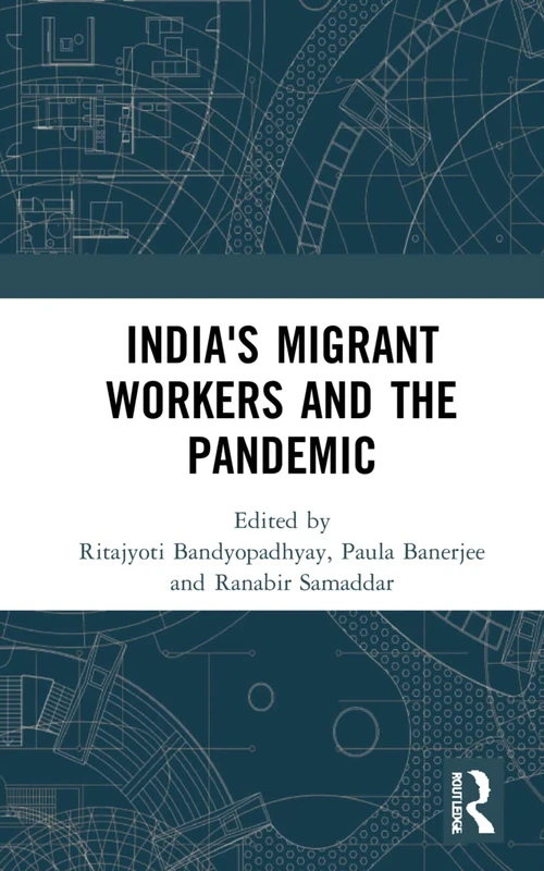 Routledge - India's Migrant Workers and the Pandemic Book
