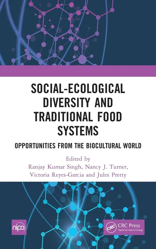 Social-Ecological Diversity and Traditional Food Systems: Opportunities from the Biocultural World