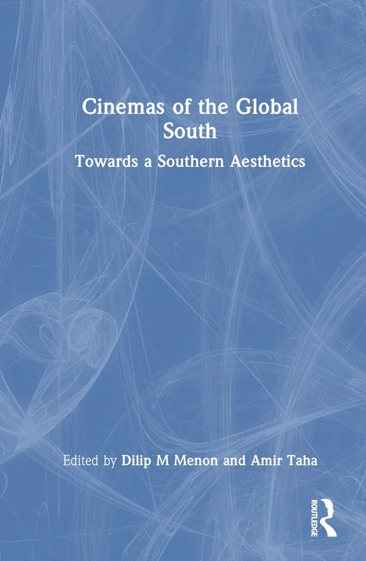 Cinemas of the Global South: Towards a Southern Aesthetics