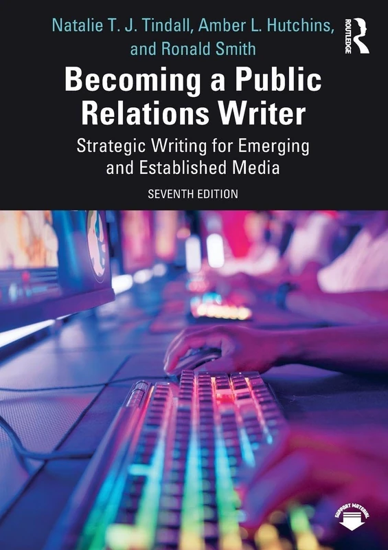 Becoming a Public Relations Writer: Strategic Writing for Emerging and Established Media