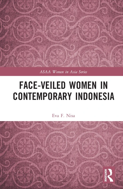 Routledge Face-veiled Women in Contemporary Indonesia Book
