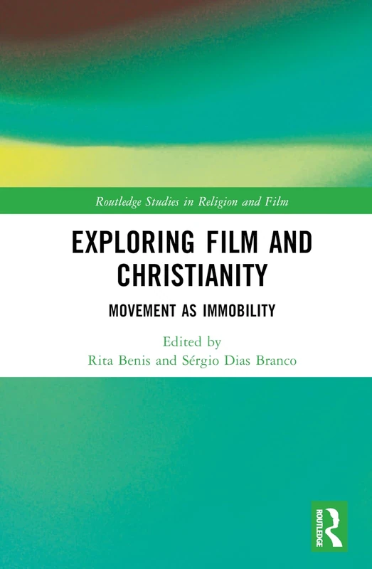 Routledge Exploring Film and Christianity - Religion and Film Book