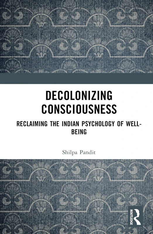 Decolonizing Consciousness - Routledge Psychology Book