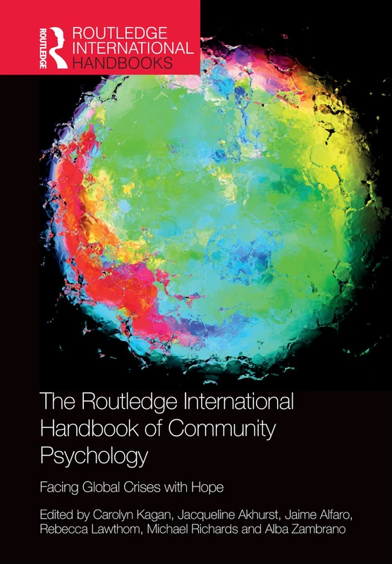 The Routledge International Handbook of Community Psychology: Facing Global Crises with Hope