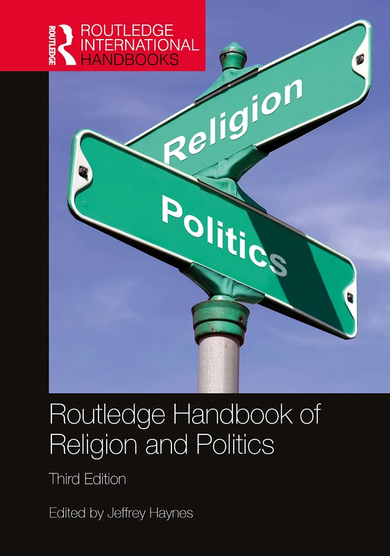 Routledge Handbook of Religion and Politics (Routledge International Handbooks)