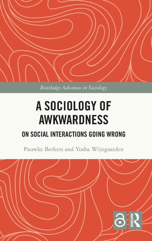 Routledge A Sociology of Awkwardness - Social Interaction Book