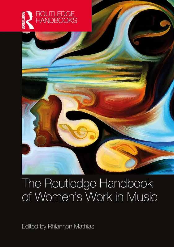 The Routledge Handbook of Women’s Work in Music (Routledge Music Handbooks)