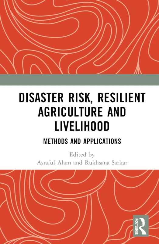 Disaster Risk, Resilient Agriculture and Livelihood: Methods and Applications