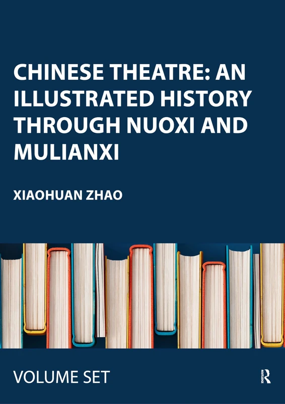 Chinese Theatre: An Illustrated History Through Nuoxi and Mulianxi