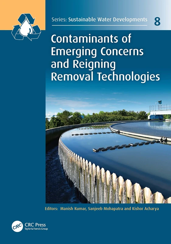 Contaminants of Emerging Concerns and Reigning Removal Technologies: 8 (Sustainable Water Developments - Resources, Management, Treatment, Efficiency and Reuse)