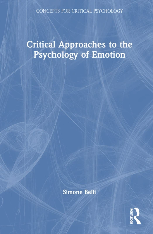 Routledge Critical Approaches to the Psychology of Emotion