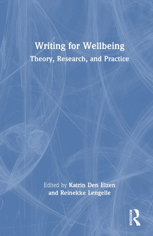 Writing for Wellbeing: Theory, Research, and Practice