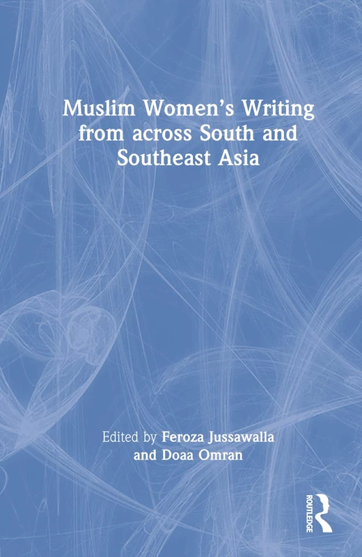 Routledge Muslim Women's Writing - South & Southeast Asia