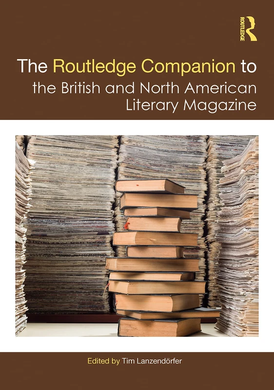 The Routledge Companion to the British and North American Literary Magazine (Routledge Literature Companions)