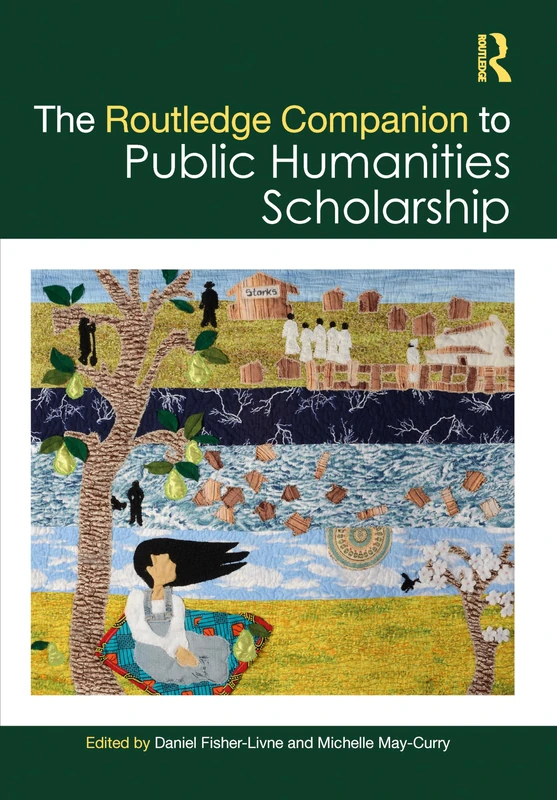 The Routledge Companion to Public Humanities Scholarship (Routledge Literature Companions)