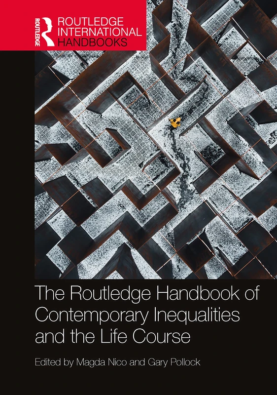 The Routledge Handbook of Contemporary Inequalities and the Life Course (Routledge International Handbooks)