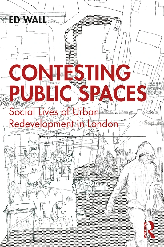 Routledge - Contesting Public Spaces: London Urban Redevelopment
