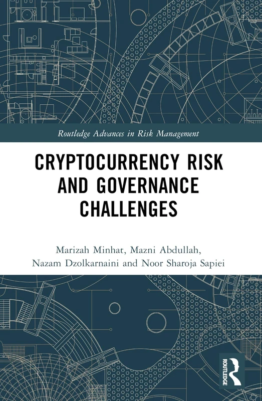 Cryptocurrency Risk and Governance Challenges (Routledge Advances in Risk Management)