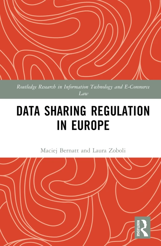 Data Sharing Regulation in Europe (Routledge Research in Information Technology and E-Commerce Law) - Image 1