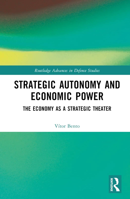 Routledge Strategic Autonomy and Economic Power Book