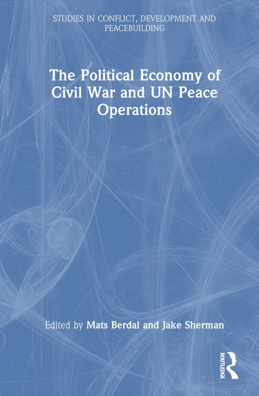 Routledge - Political Economy of Civil War and UN Peace Operations