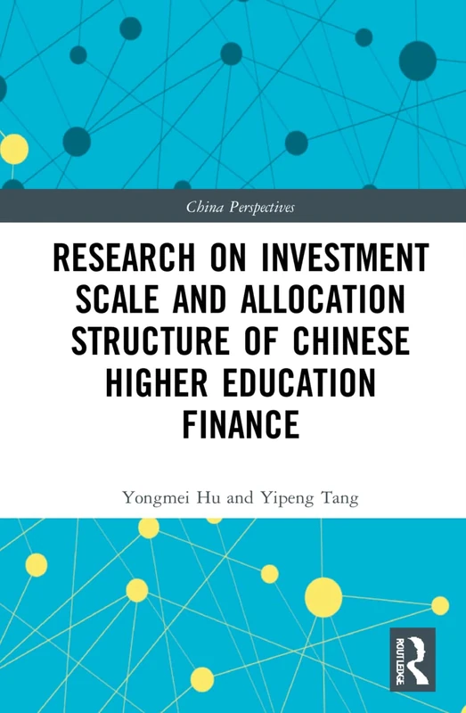 Research on Investment Scale and Allocation Structure of Chinese Higher Education Finance (China Perspectives)