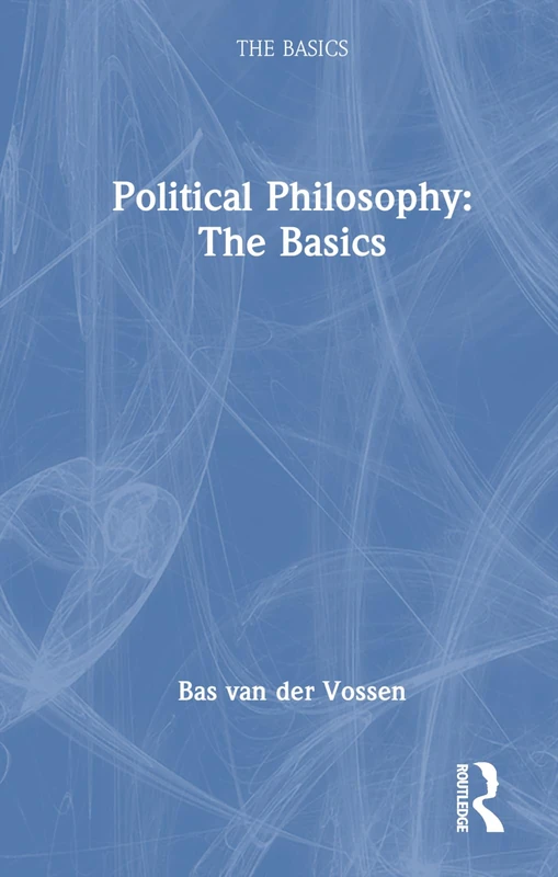 Routledge Political Philosophy: The Basics - Introduction Book
