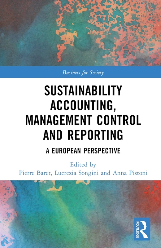Sustainability Accounting, Management Control and Reporting: A European Perspective (Business for Society)