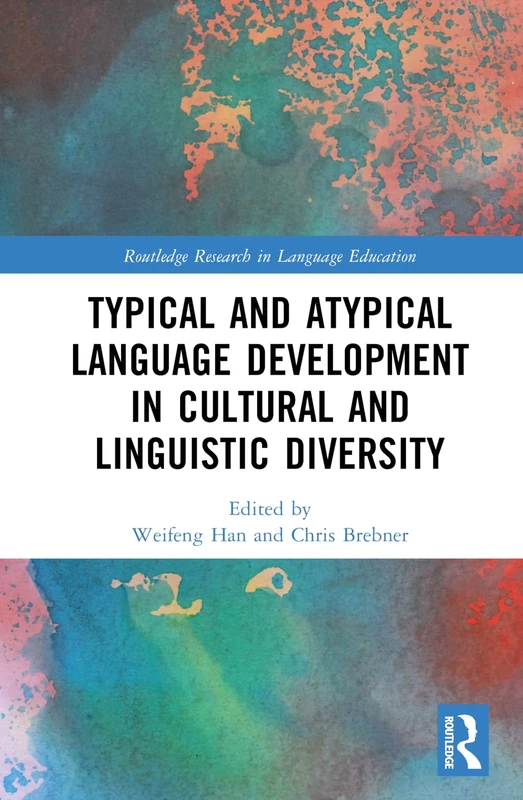 Typical and Atypical Language Development in Cultural and Linguistic Diversity (Routledge Research in Language Education)