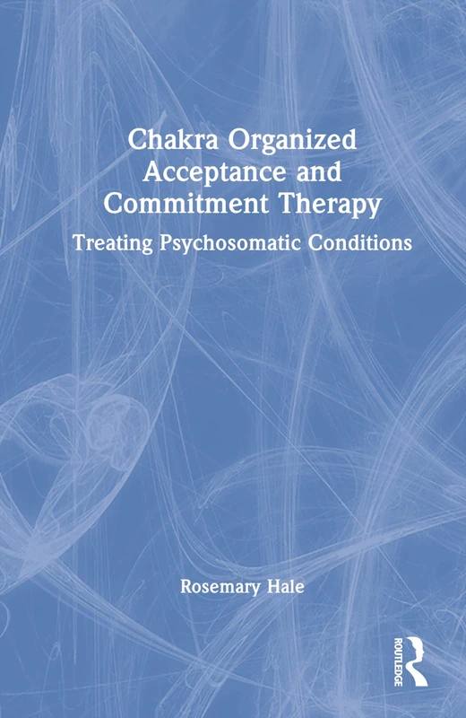 Routledge Chakra Organized Acceptance and Commitment Therapy