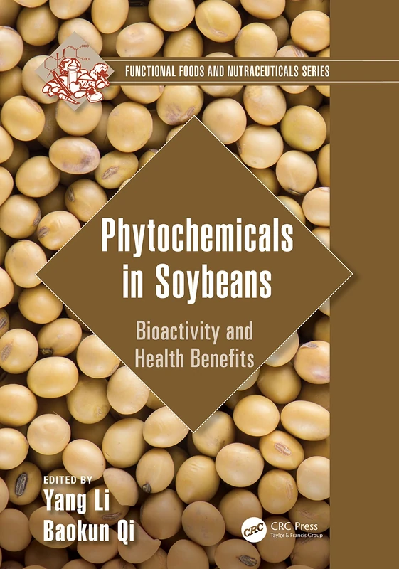 Phytochemicals in Soybeans: Bioactivity and Health Benefits (Functional Foods and Nutraceuticals)