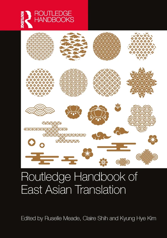 Routledge Handbook of East Asian Translation (Routledge Studies in East Asian Translation)