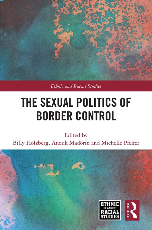 Routledge - The Sexual Politics of Border Control Book