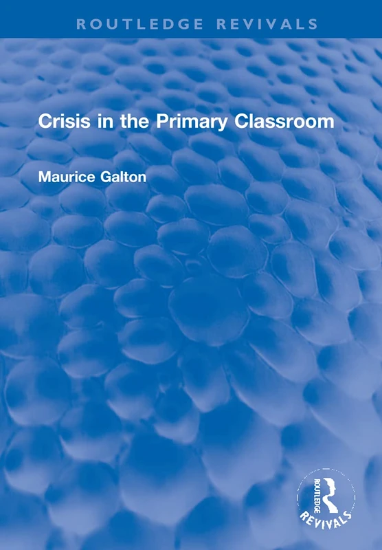 Crisis in the Primary Classroom (Routledge Revivals)