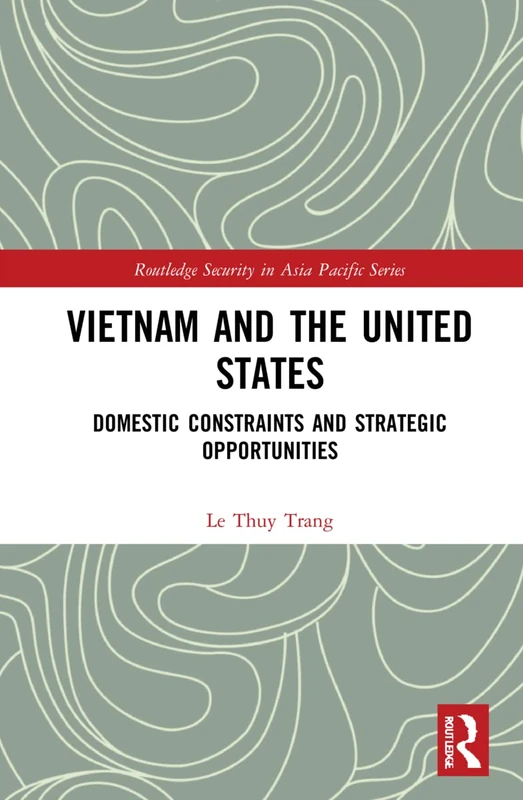 Routledge Vietnam and the United States - Security in Asia Pacific