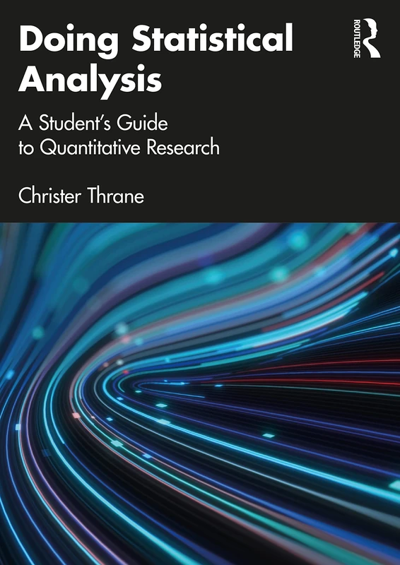 Doing Statistical Analysis: A Student’s Guide to Quantitative Research