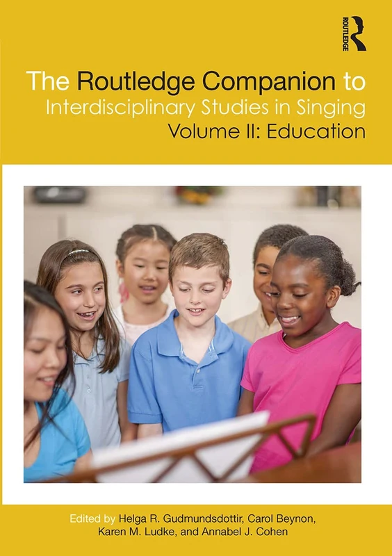 The Routledge Companion to Interdisciplinary Studies in Singing, Volume II: Education: Volume II: Education: 2