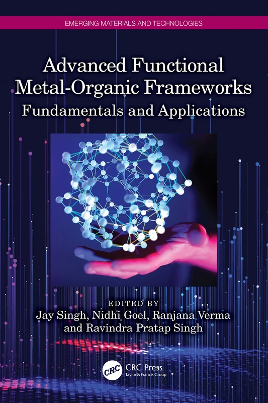 Advanced Functional Metal-Organic Frameworks: Fundamentals and Applications (Emerging Materials and Technologies)
