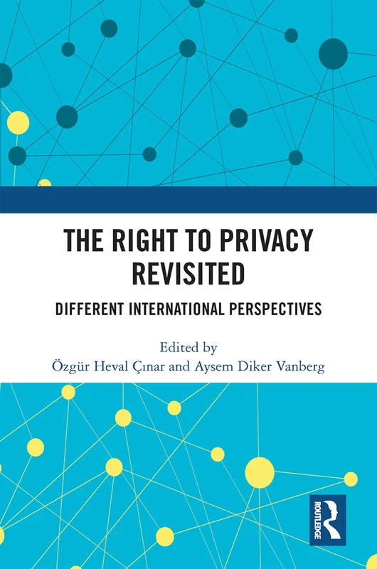 The Right to Privacy Revisited: Different International Perspectives