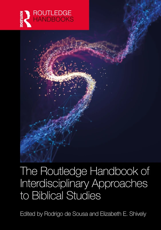 The Routledge Handbook of Interdisciplinary Approaches to Biblical Studies