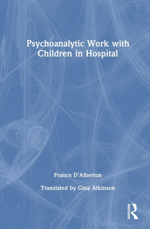 Psychoanalytic Work with Children in Hospital