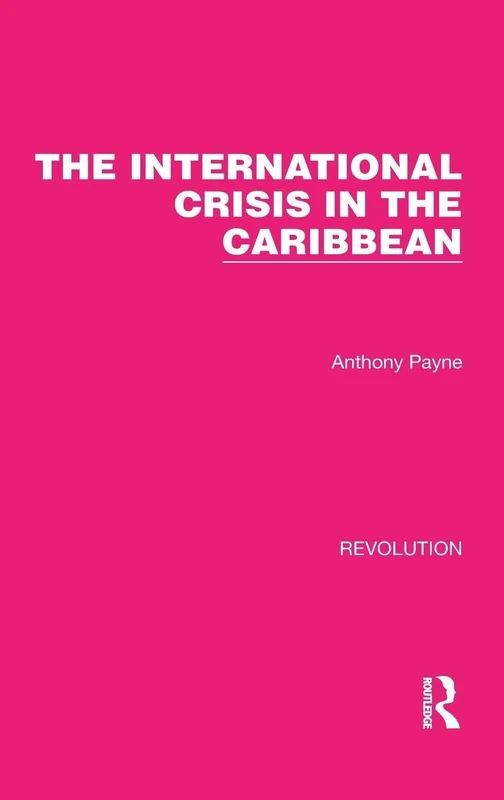 The International Crisis in the Caribbean: 15 (Routledge Library Editions: Revolution) - Image 1